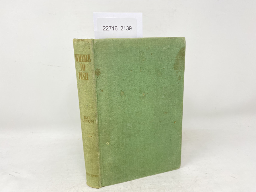 Where to Fish 1957 - 1958. The Field Guide to the Fishing in Rivers and Lakes, Roy Eaton