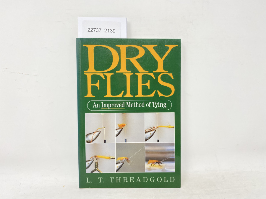 Dry Flies An Improved Method of Tying, L.T. Threadgold, 1998