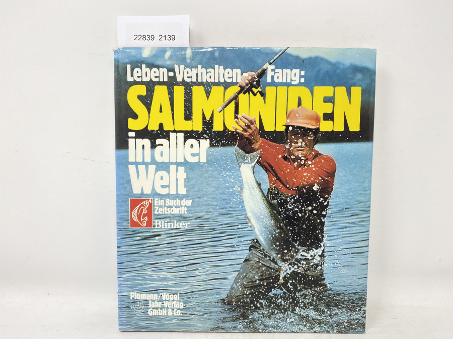 Salmoniden in aller Welt Leben-Verhalten-Fang. Ein Buch der Zeitschrift Blinker