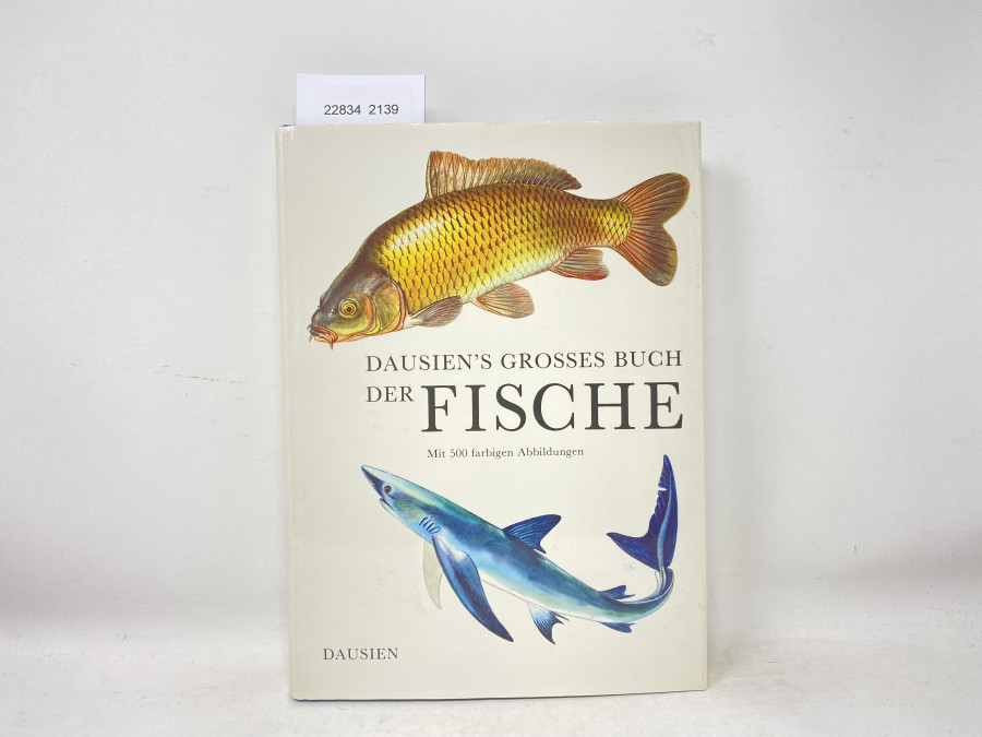 Dausien´s Grosses Buch der Fische, mit 500 farbigen Abbildungen, Dr. Karel Pivnicka und dr. Karel Cerny, 1987