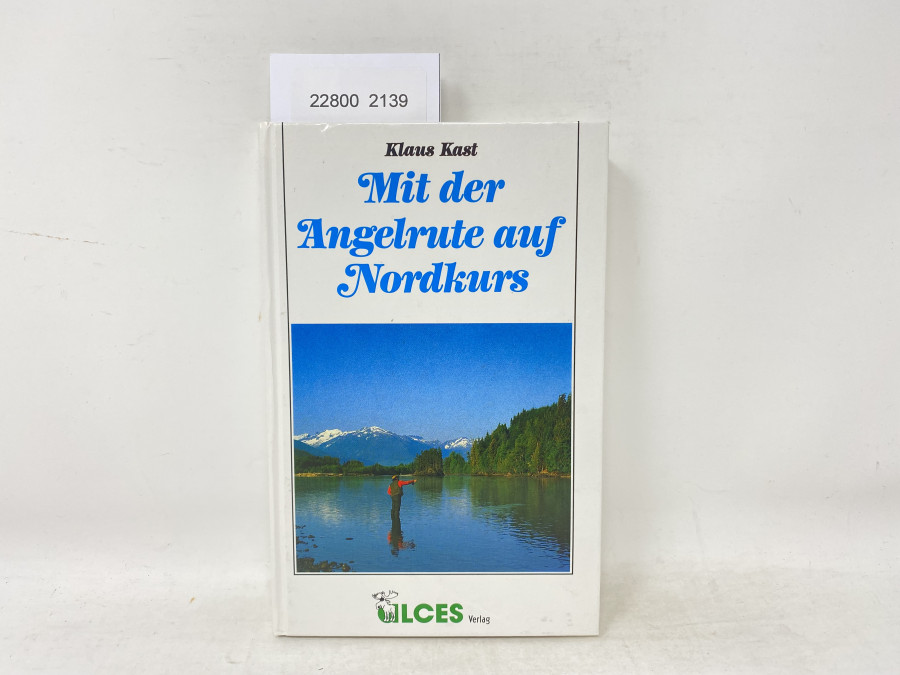 Mit der Angelrute auf Nordkurs, Klaus Kast, 1991