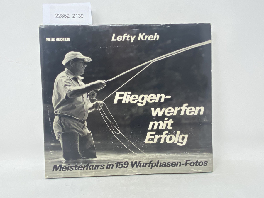 Fliegenwerfen mit Erfolg, Meisterkurs mit 159 Wurfphasen-Fotos, Lefty Kreh, 1974