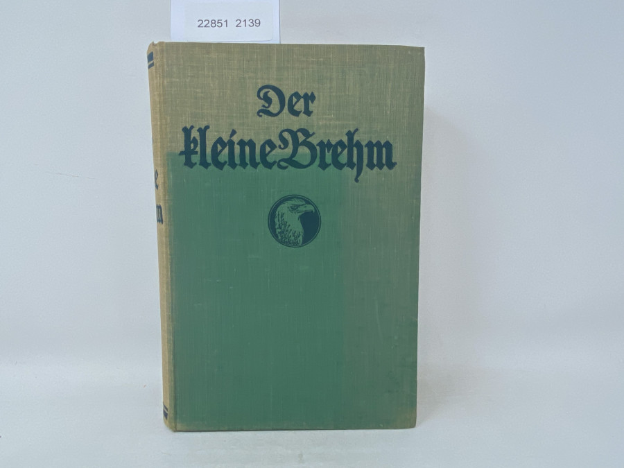 Der kleine Brehm Das gesamte Tierreich in allgemeinverständlicher Darstellung, neubearbeitet von Dr. Walther Kahle, 1935