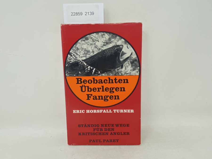 Beobachten Überlegen Fangen, Eric Horsfall Furner, Ständig neue Weg für den kritischen Angler, 1966