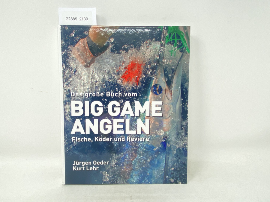 Das große Buch vom Big Game Angeln. Fische, Köder und Reviere, Jürgen Oeder, Kurt Lehr, 2010