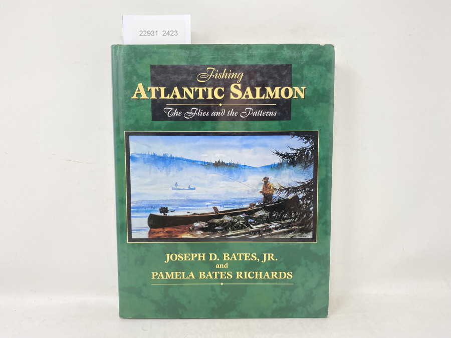 Fishing Atlantic Salmon The Flies and the Patterns, Joseph D. Bates, Jr./Pamela Bates Richards, 1996