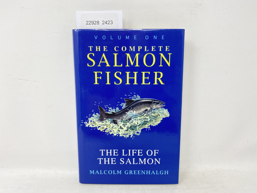 The Complete Salmon Fisher, The Life of the Salmon, Volume One, Malcolm Greenhalgh, 1996