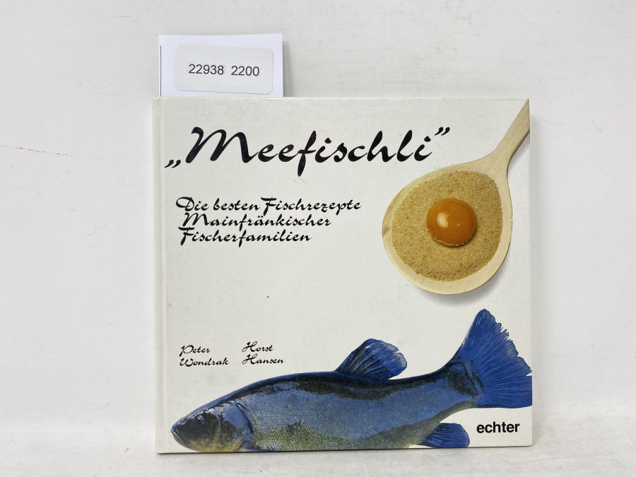 Meefishli Die besten Fischrezepte Mainfränkischer Fischerfamilien, Peter Wondrak/Horst Hansen, 1987