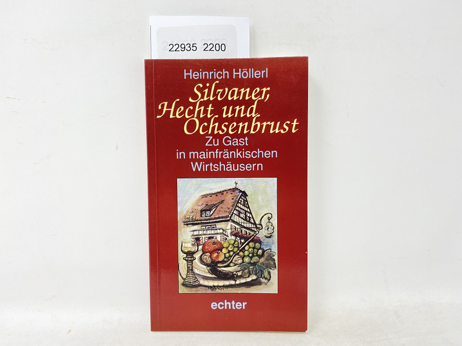 Silvaner, Hecht und Ochsenbrust , Zu Gast in mainfränkischen Wirtshäusern, Heinrich Höllerl, 1993