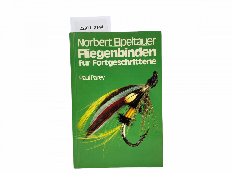 Fliegenbinden für Fortgeschrittene, Norbert Eipeltauer, 1979