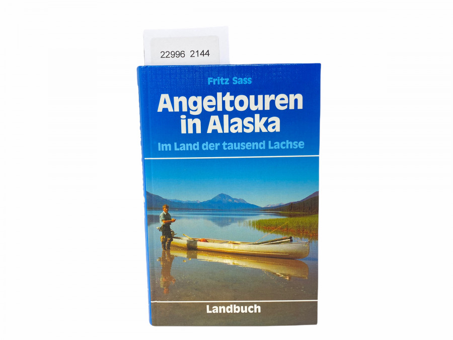 Angeltouren in Alaska, Im Land der tausend Lachse, Fritz Sass