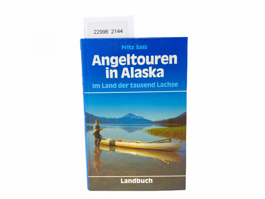 Angeltouren in Alaska, Im Land der tausend Lachse, Fritz Sass