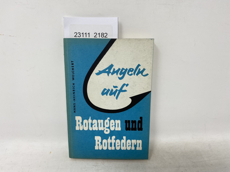 Angeln auf Rotaugen und Rotfedern, Hans Heinrich Welchert, 1965