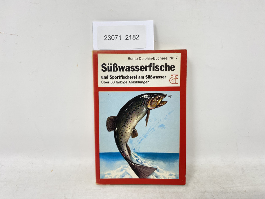 Süßwasserfische und Sportfischerei im Süßwasser. Bunte Delphin-Bücherei Nr. 7, Tony Burnand, 1976