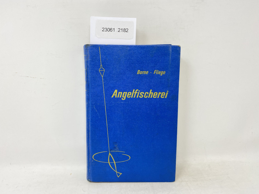 Angelfischerei, Borne - Fliege, Elfte Auflage, neubearbeitet von Hermann Aldinger, 1961