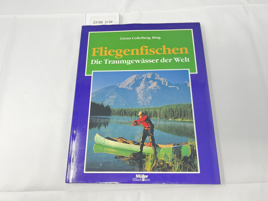 Fliegenfischen Die Traumgewässer der Welt, Göran Cedergerg, Hrsg., 1991