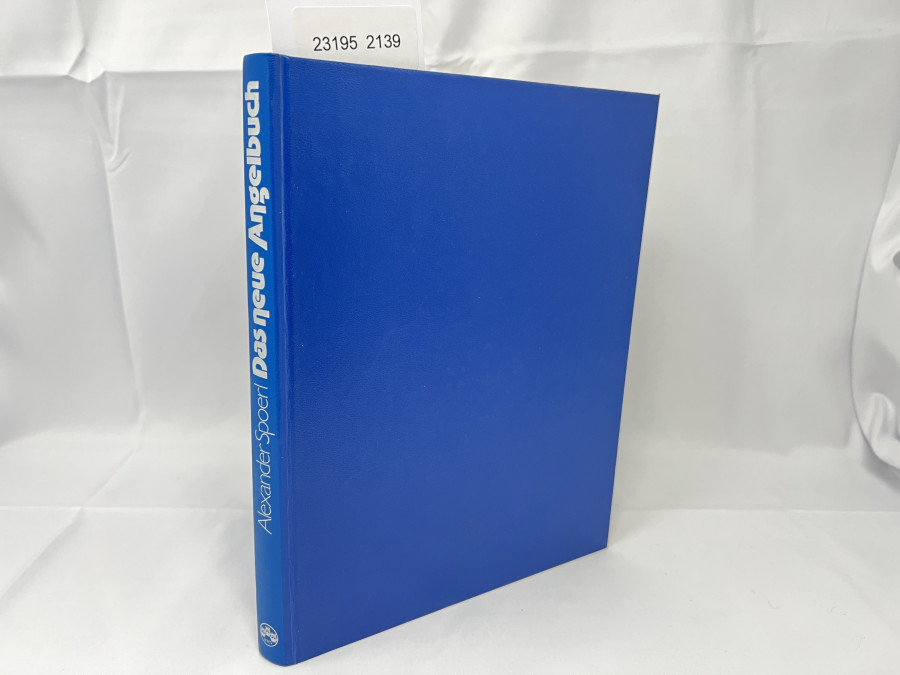 Das neue Angelbuch in Farbe. Alles über Fische, Köder und Geräte, Alexander Spoerl, 1977