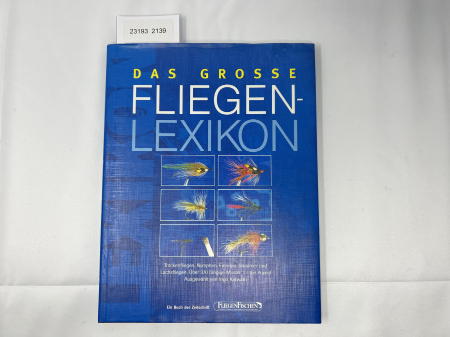 Das Grosse Fliegenlexikon, Ingo Karwarth. Ein Buch der Zeitschrift Fliegenfischen