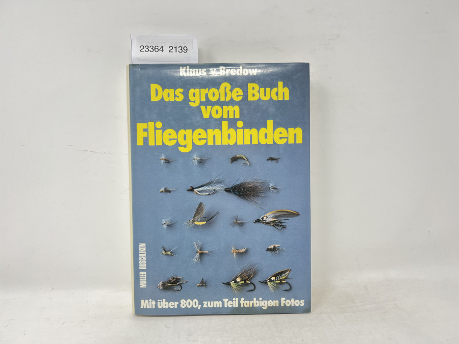 Das große Buch vom Fliegenbinden, Klaus v. Bredow. Mit über 800, zum Teil farbigen Fotos, 1981