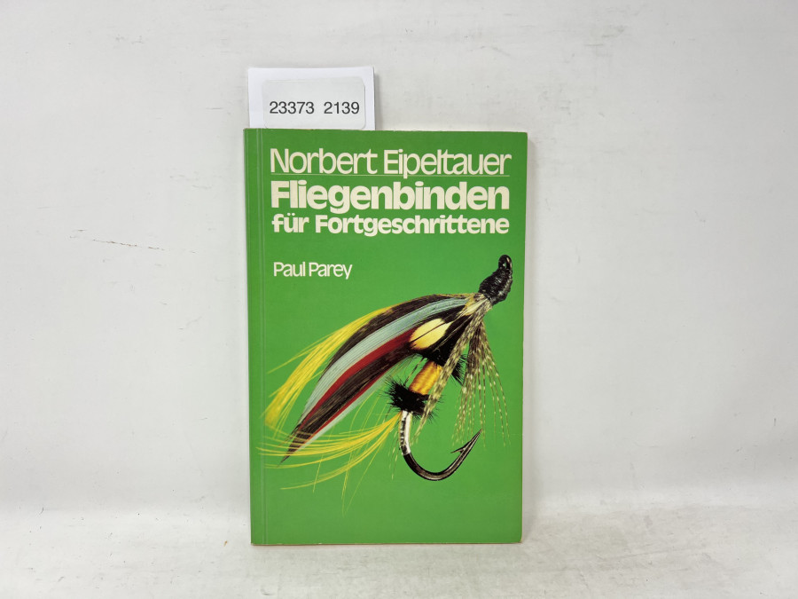 Fliegenbinden für Fortgeschrittene, Norbert Eipeltauer, 1979