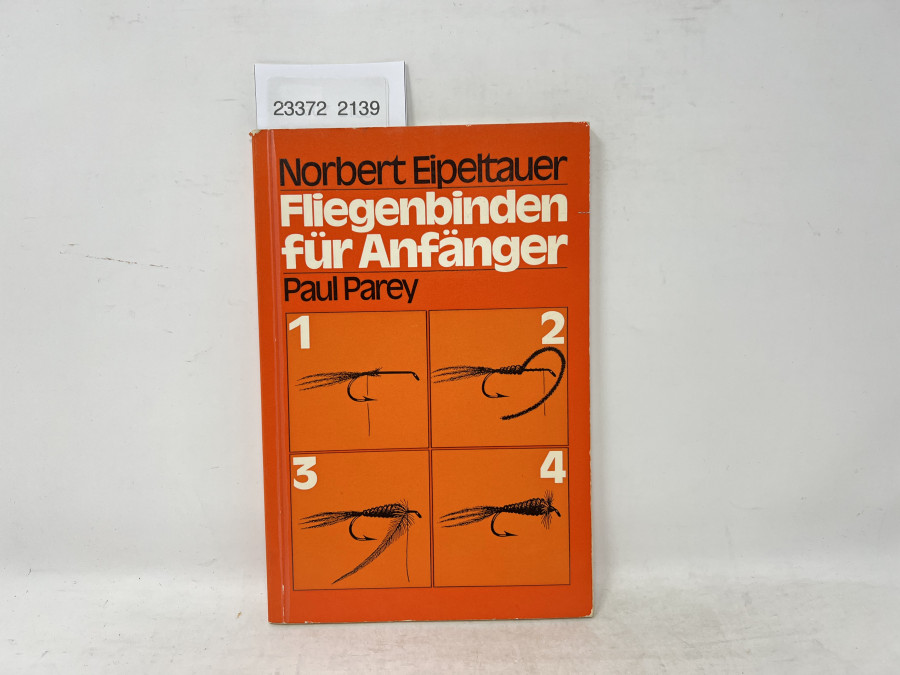 Fliegenbinden für Anfänger, Norbert Eipeltauer,  1975