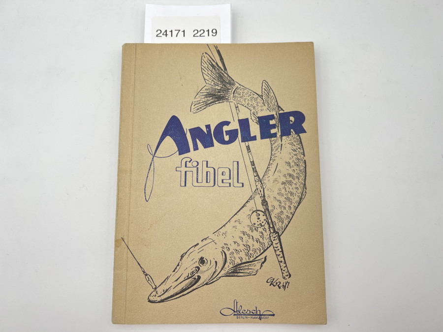 Angler fibel, Alesch Versuchs- und Forschungslaboratorium Berlin - Mahlsdorf, Geleitwort Dr. med. K.R.v. Roques, 130 Seiten, guter Zustand