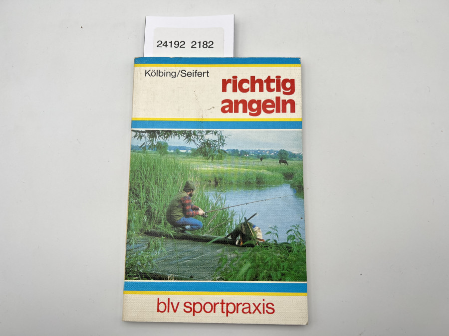 Richtig angeln, Alexander Kölbing/Kurt Seifert, 1981