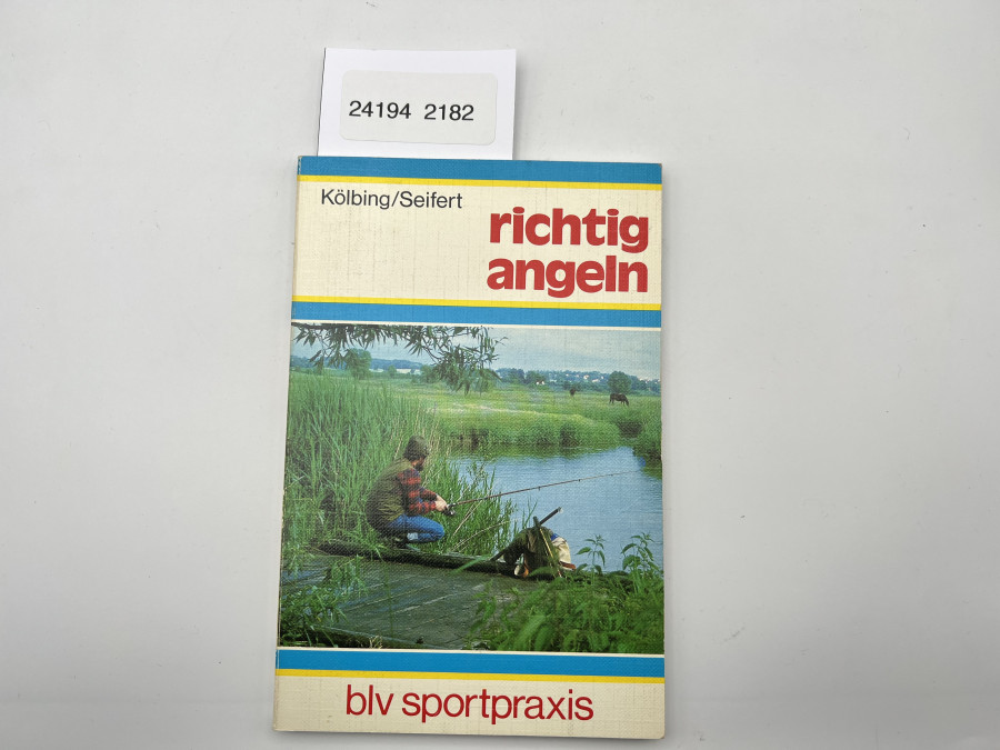 Richtig angeln, Alexander Kölbing/Kurt Seifert, 1981