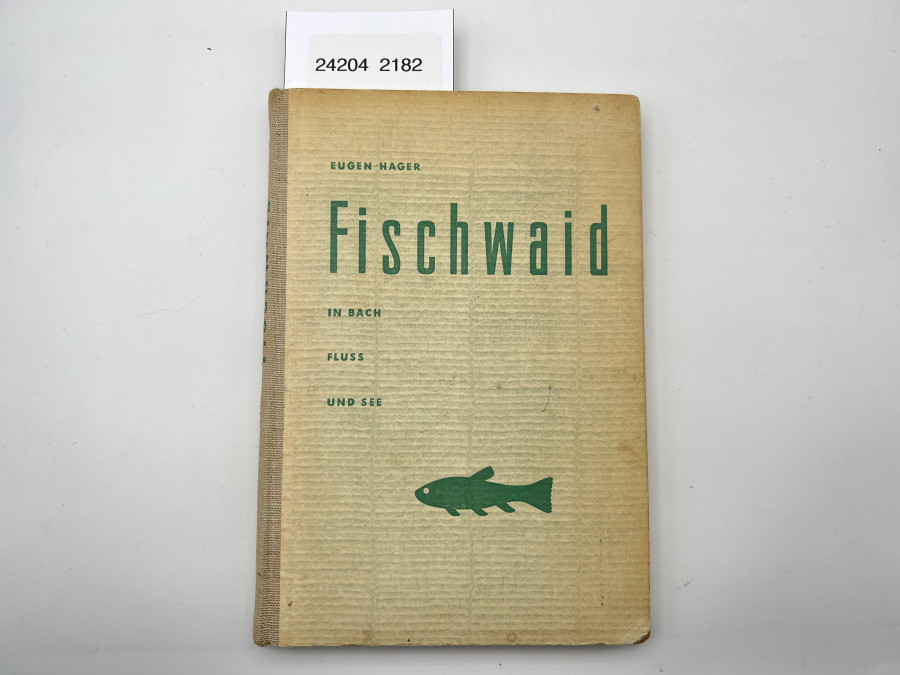 Fischwaid in Bach, Fluß und See, Eugen Hager, 1951
