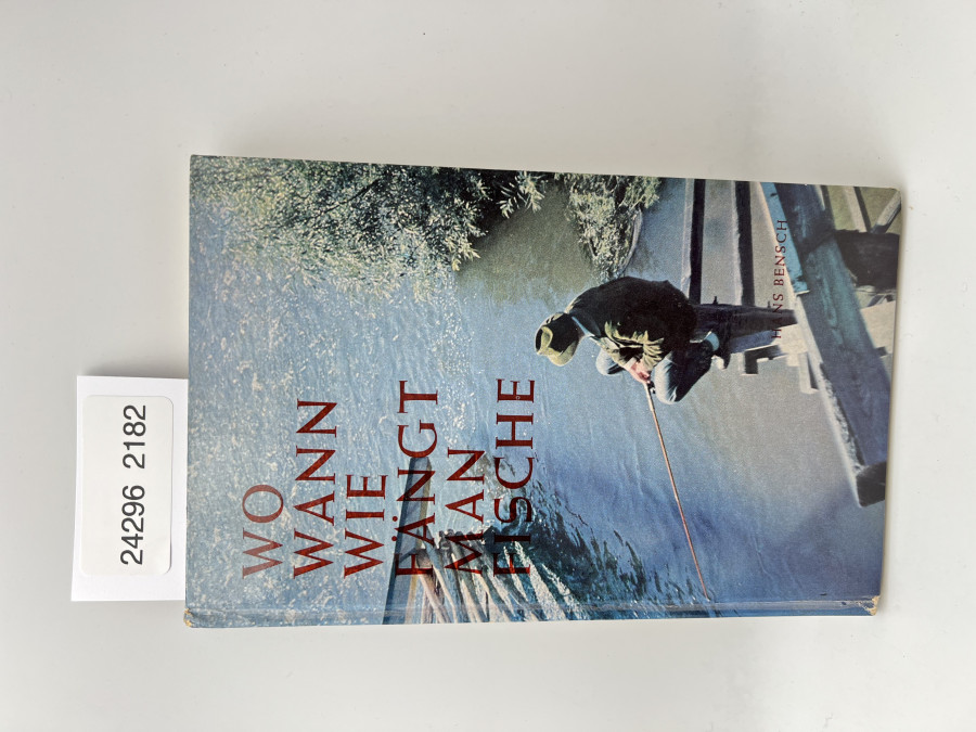 Wo, wann, wie fängt man Fische, Hans Bensch