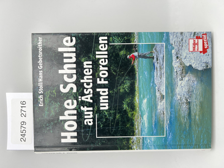 Hohe Schule auf Äschen und Forellen, Erich Stoll/Hans Gebetsroither, 1999