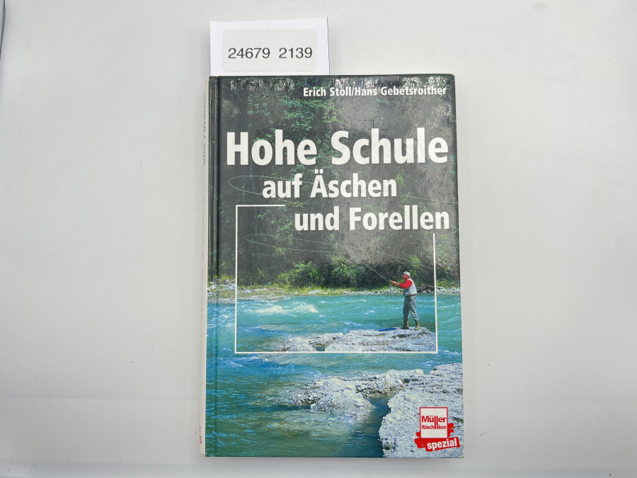 Hohe Schule auf Äschen und Forellen, Erich Stoll/Hans Gebetsroither, 1999