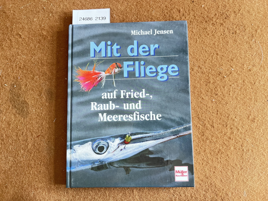 Mit der Fliege auf Fried-, Raub- und Meeresfische, Michael Jensen, 2000