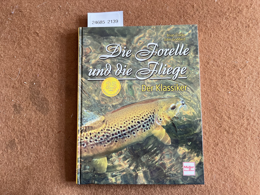 Die Forelle und die Fliege, Brian Clarke/John Goddard. Der Klassiker, 1998