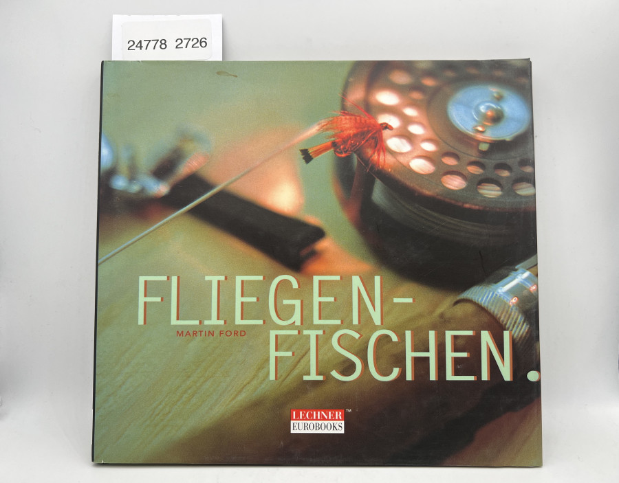 Fliegen-Fischen. Ein praktischer Ratgeber zum Fliegenbinden, Martin Ford