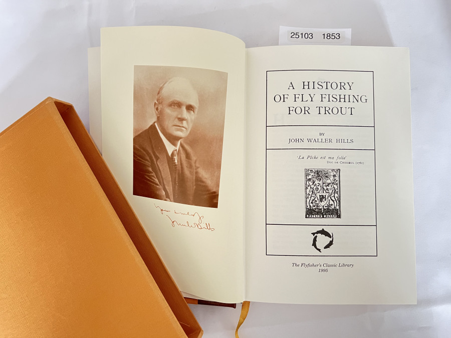 The Flyfisher´s Classic Library: A. History of Fly Fishing for Trout by John Waller Hills, limited edition of 500, slipcase, 1995