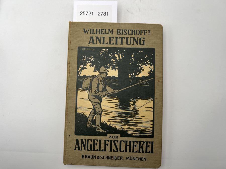 Anleitung zur Angelfischerei, Wilhelm Bischoff, 3. Auflage, 1908,. Neu bearbeitet vom Bayerischen Landes- Fischereiverein mit 3 Farbentafeln, 2 Tafeln und 183 Abbildungen im Schwarzdruck
