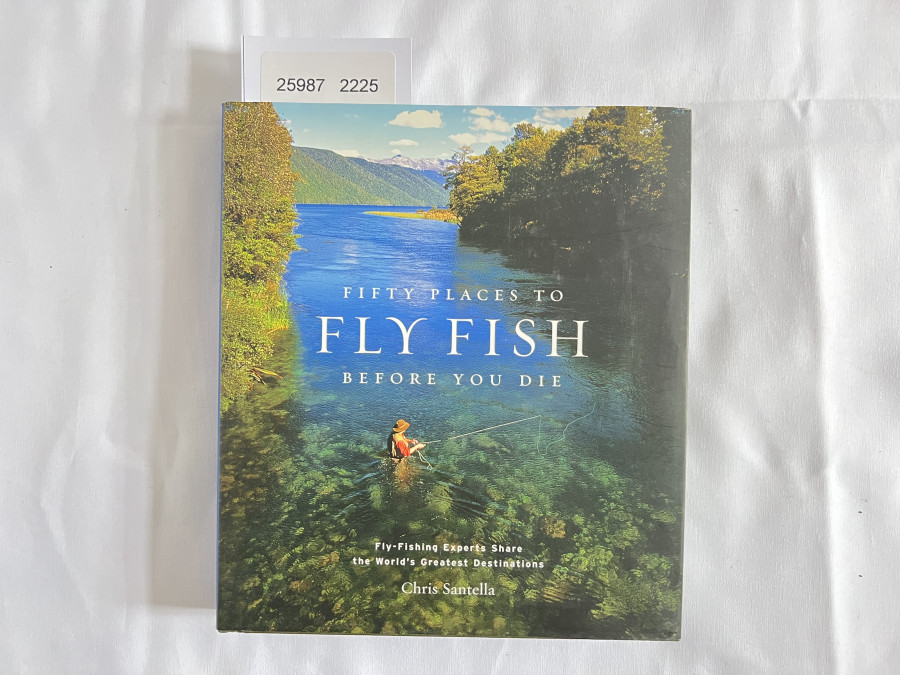 Fifty Places to Fly Fish before you die, Chris Santella, 2004
