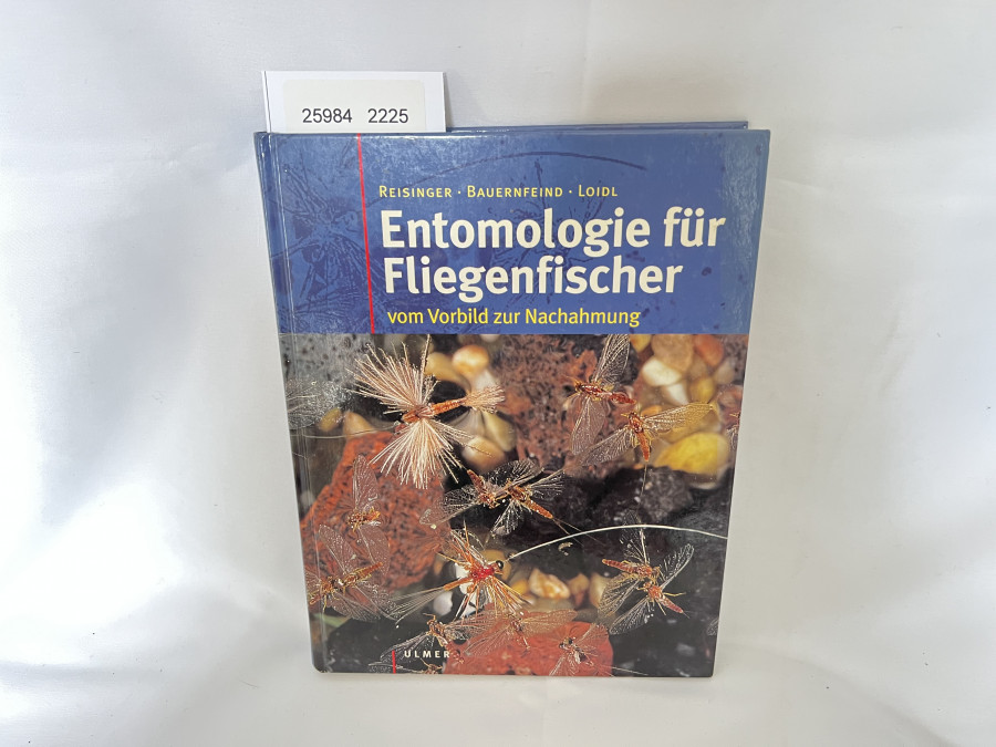 Entomologie für Fliegenfischer, vom Vorbild zur Nachahmung, Reisinger, Bauernfeind, Loidl, 2002