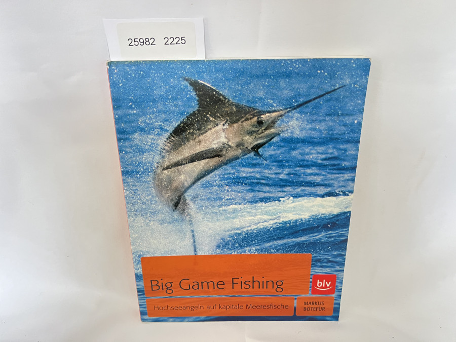 Big Game Fishing, Hochseeangeln auf kapitale Meeresfische, Markus Bötefür
