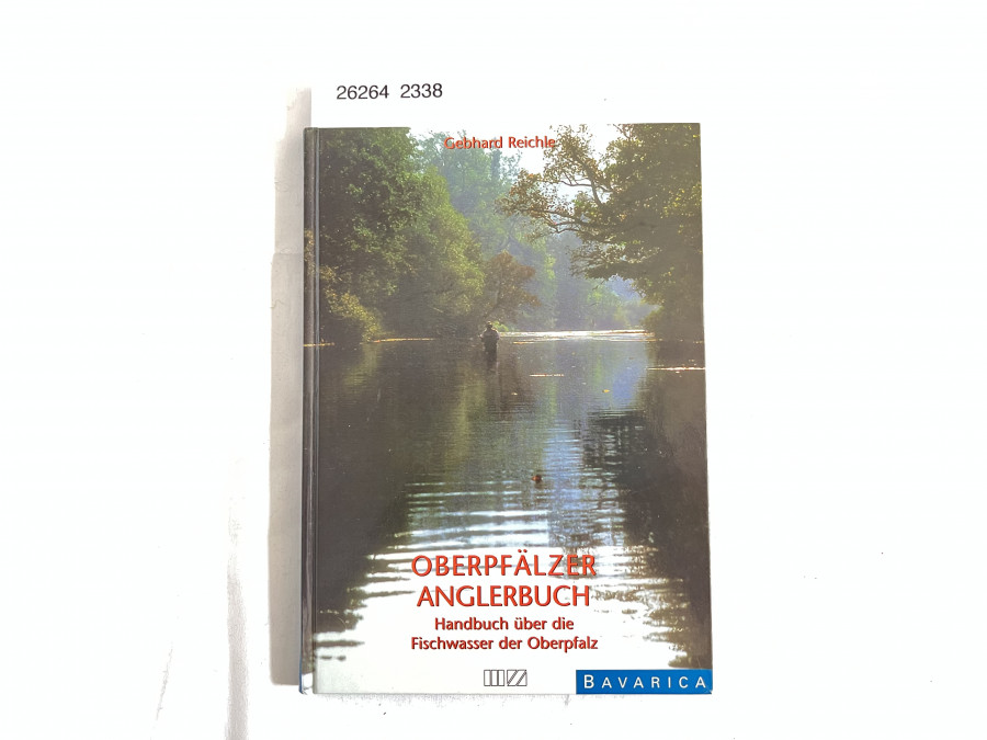 Oberpfälzer Anglerbuch, Handbuch über die Fischwasser der Oberpfalz, Gebhard Reichle, 1998