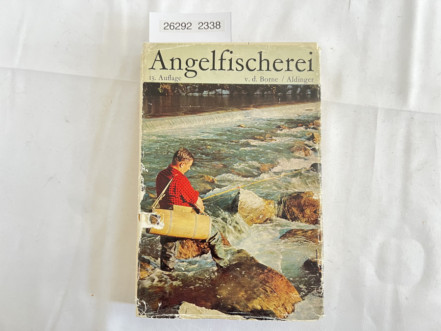 Die Angelfischerei, begründet von Max von dem Borne, Dreizehnte Auflage, bearbeitet von Hermann Aldinger, 1967