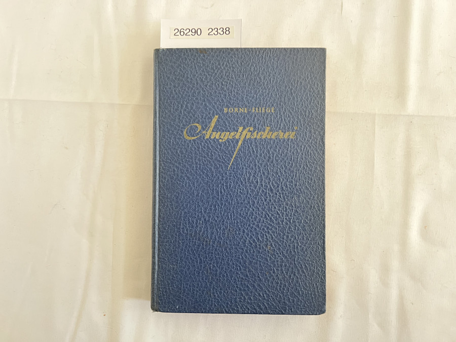 Die Angelfischerei, Max von dem Borne, Neunte Auflage, neu bearbeitet von Karl fliege und Fritz Kostenbader, 1951