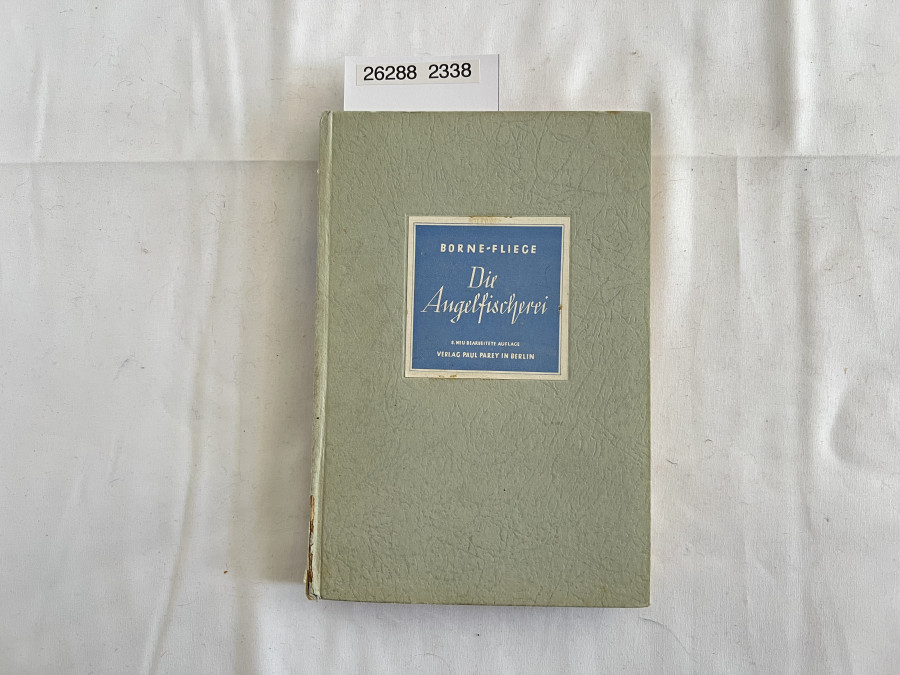 Die Angelfischerei, Max von dem Borne, Achte, neubearbeitete Auflage von Karl Fliege, 1942
