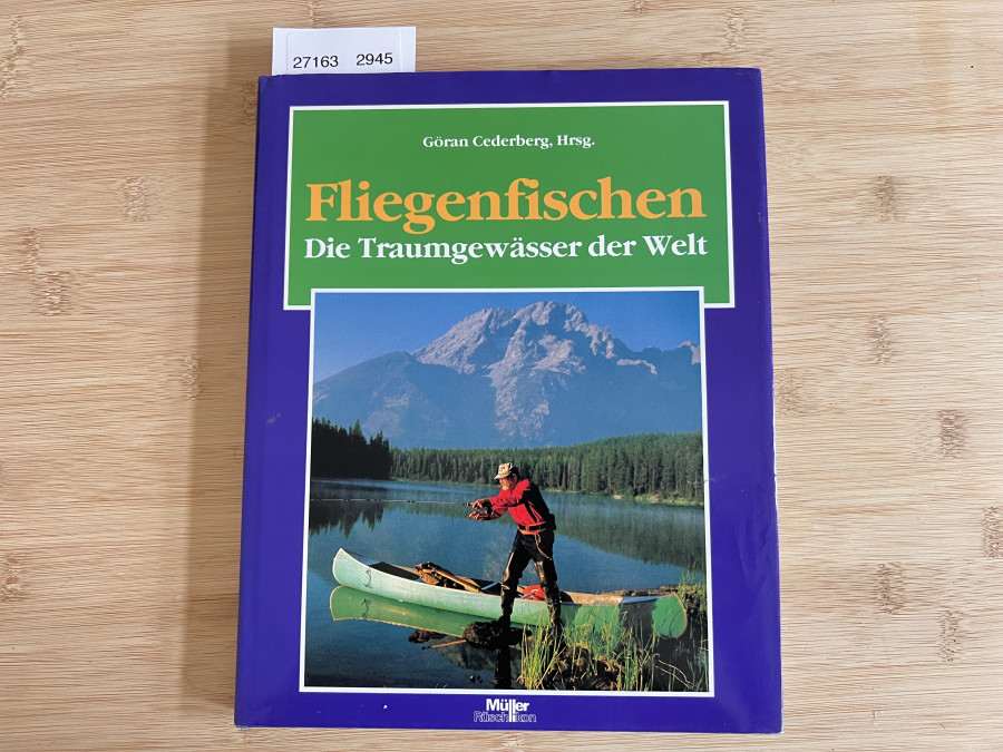Fliegenfischen Die Traumgewässer der Welt, Göran Cederberg, Hrsg. 1994