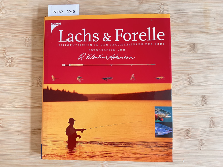 Lachs & Forelle, Fliegenfischen in den Traumrevieren der Erde, Fotografien von R. Valentine Atkinson, 2000