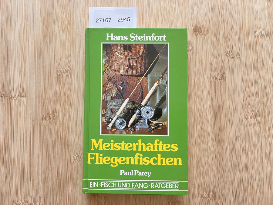 Meisterhaftes Fliegenfischen, Hans Steinfort, 1984