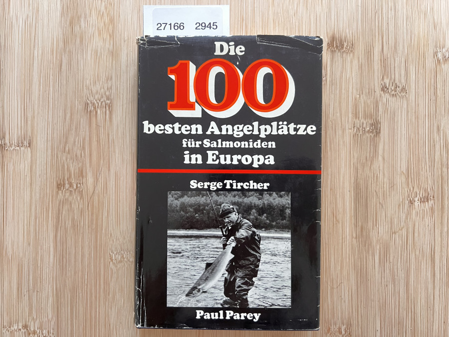 Die 100 besten Angelplätze für Salmoniden in Europa, Serge Tircher, 1968