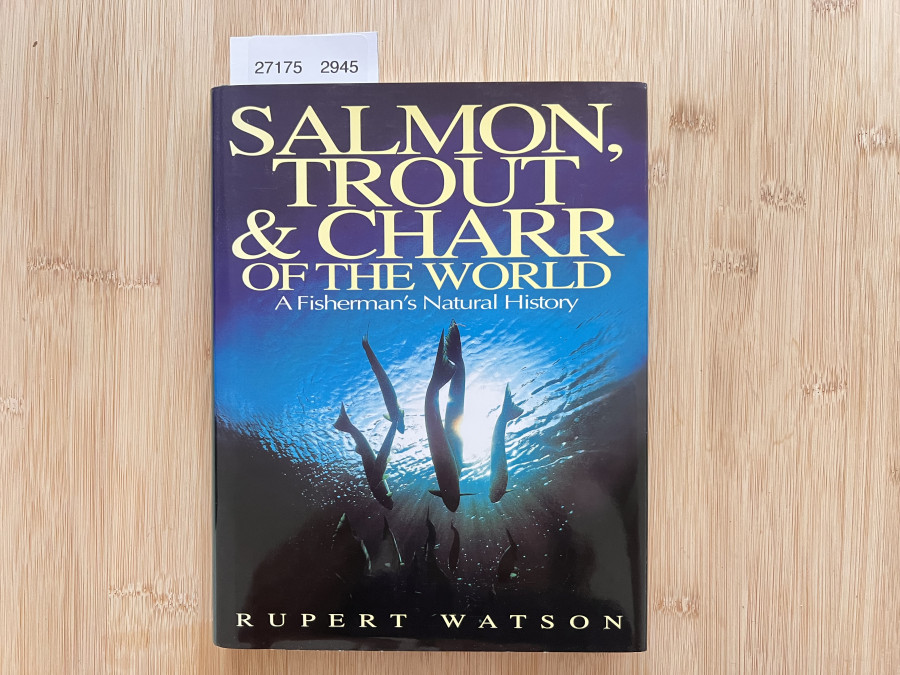 Salmon, Trout & Charr of the World, A Fisherman's Natural History, Rupert Watson, 1999