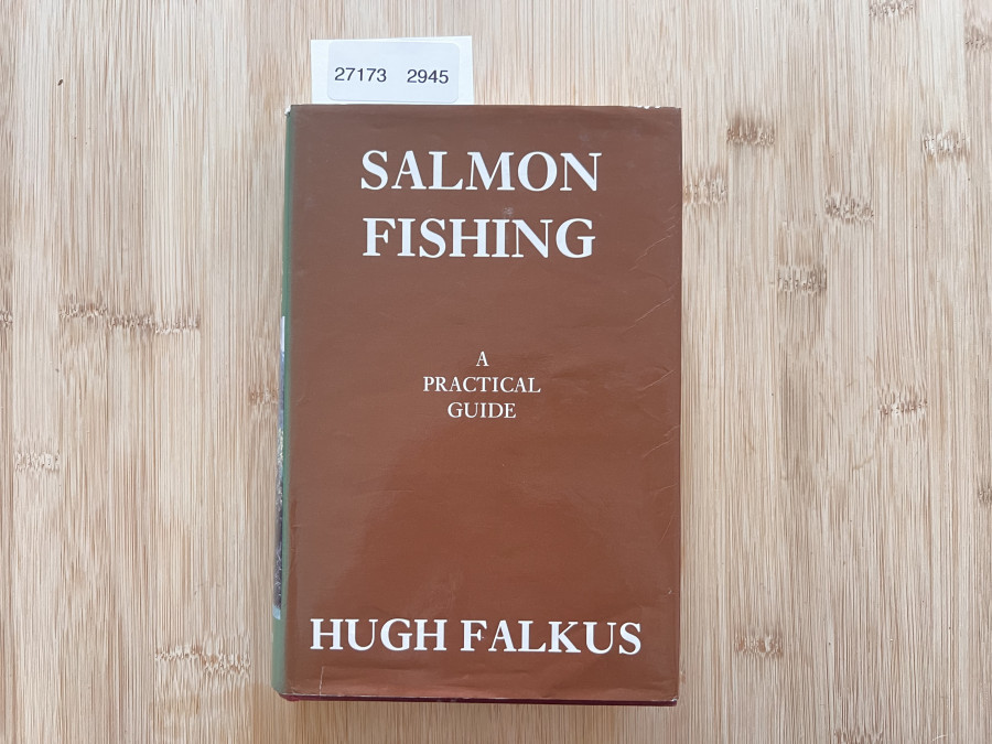 Salmon Fishing, A Practical Guide, Hugh Falkus, 1994